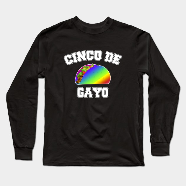 Cinco De Gayo Long Sleeve T-Shirt by LunaMay